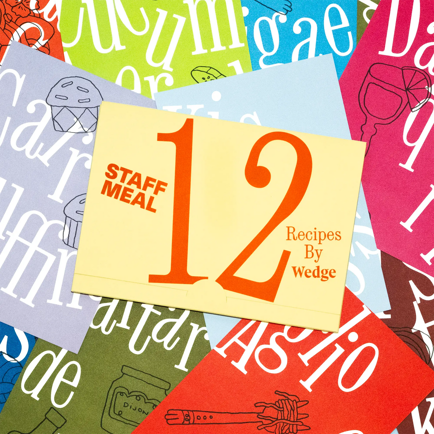 STAFF MEAL: 12 RECIPES BY WEDGE